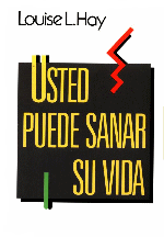 Usted puede sanar su vida